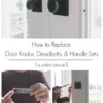 collage showing the install of door hardware with text overlay reading "how to replace door knobs, deadbolts, and handle sets [a video tutorial]"
