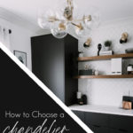 stunning modern chandelier with text overlay reading, "how to choose a chandelier"