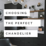 Gorgeous office chandelier with text overlay reading "choosing the perfect chandelier"