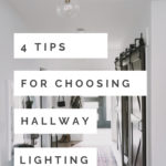 Modern Hallway with text reading, "4 tips for choosing hallway lighting"