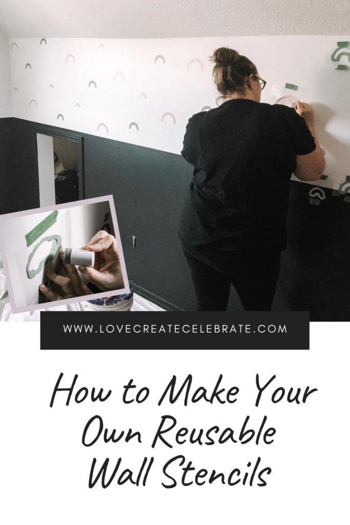 collage photos of stencilling a wall with text reading "How to Make Your Own Reusable Wall Stencils"