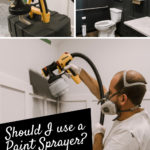 collage of paint sprayer photos with text reading, should I use a paint sprayer