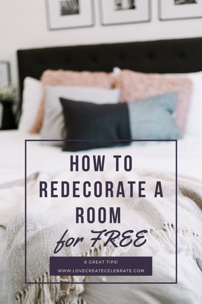 photo of bedroom with text overlay reading "how to redecorate a room for free"