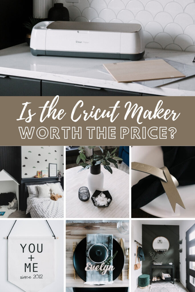Collage of cricut projects with text reading is the cricut maker worth the price?