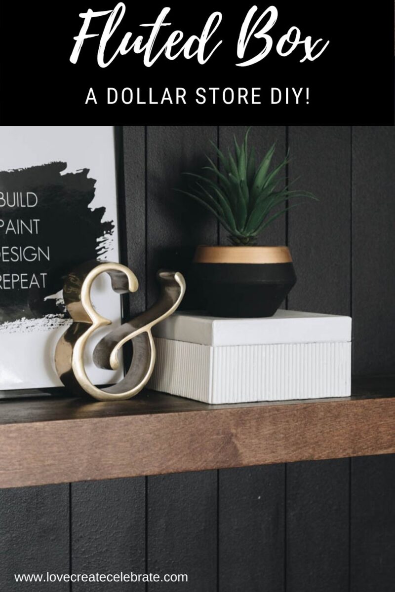 DIY Dollar Store Fluted Box - Lindi & Russ
